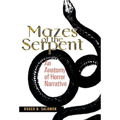 Mazes of the Serpent - by  Roger B Salomon (Hardcover)