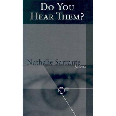 Do You Hear Them? - (Coleman Dowell French Literature) by  Nathalie Sarraute (Paperback)