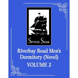 Riverbay Road Men's Dormitory (Novel) Vol. 2 - (Riverbay Road Mens' Dormitory (Novel)) by  Fei Tian Ye Xiang (Paperback) - 1 of 1