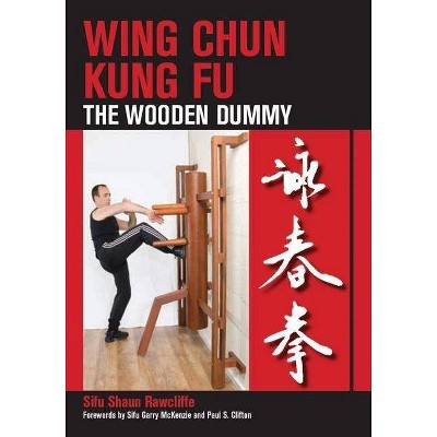 Wing Chun Kung Fu - by  Sifu Shaun Rawcliffe (Paperback)