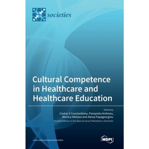 Cultural Competence in Healthcare and Healthcare Education - (Hardcover) - 1 of 1