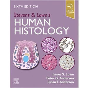 Stevens & Lowe's Human Histology - 6th Edition by  James S Lowe & Peter G Anderson & Susan I Anderson (Paperback) - 1 of 1