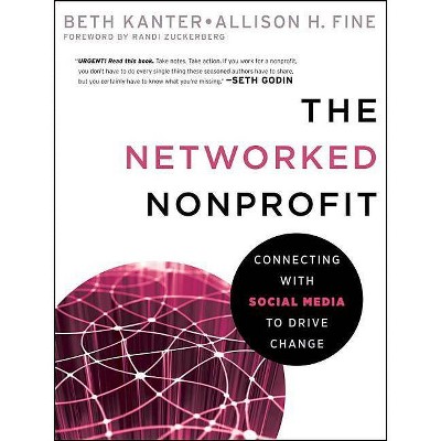 The Networked Nonprofit - by  Beth Kanter & Allison Fine (Paperback)