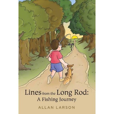  Lines from the Long Rod - by  Allan Larson (Hardcover) 