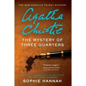 The Mystery of Three Quarters - (Hercule Poirot Mysteries) by  Sophie Hannah (Paperback) - 1 of 1