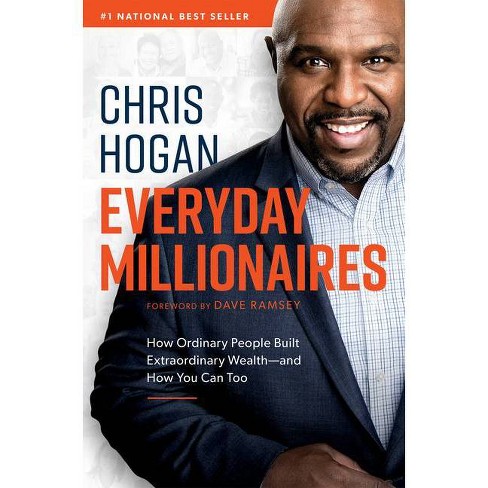 Undertrykke Midlertidig Portræt Everyday Millionaires : How Ordinary People Built Extraordinary Wealth And  How You Can Too (hardcover) - By Chris Hogan : Target