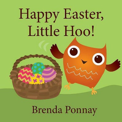 Happy Easter, Little Hoo! - by  Brenda Ponnay (Paperback)