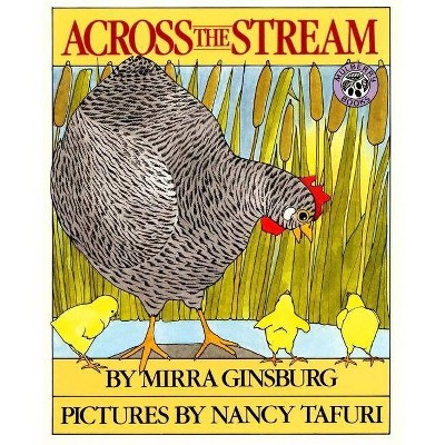 Across the Stream - by  Mirra Ginsburg (Paperback)