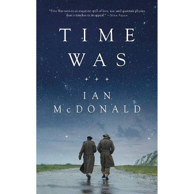 Time Was - by  Ian McDonald (Paperback)