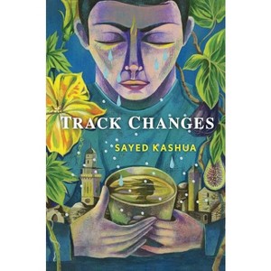 Track Changes - by  Sayed Kashua (Hardcover) - 1 of 1
