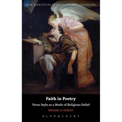 Faith in Poetry - (New Directions in Religion and Literature) by  Michael D Hurley (Paperback)