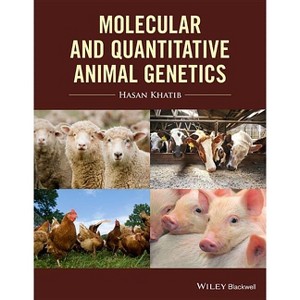 Molecular and Quantitative Animal Genetics - by  Hasan Khatib (Paperback) - 1 of 1