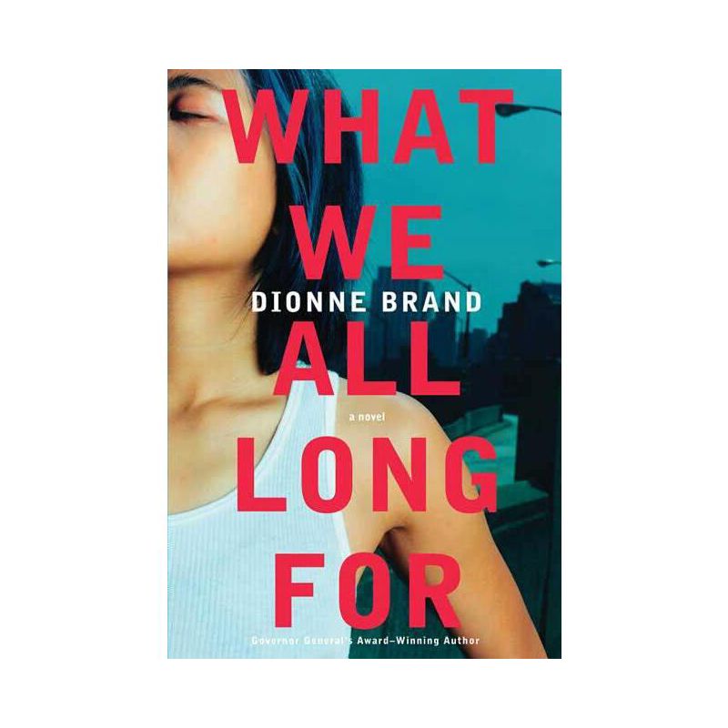 What We All Long for - by  Dionne Brand (Paperback), 1 of 2