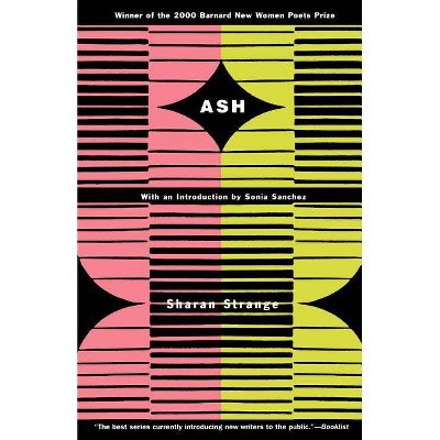  Ash - (Barnard New Women Poets) by  Sharan Strange (Paperback) 