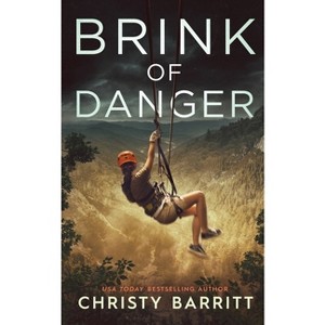Brink of Danger - (Fog Lake Suspense) by  Christy Barritt (Paperback) - 1 of 1