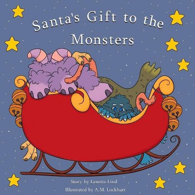  Santa's Gift to the Monsters - by  Lanette Lind (Paperback) 