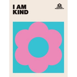 I Am Kind - (Power Positivity) by  Quadrille (Hardcover) - 1 of 1