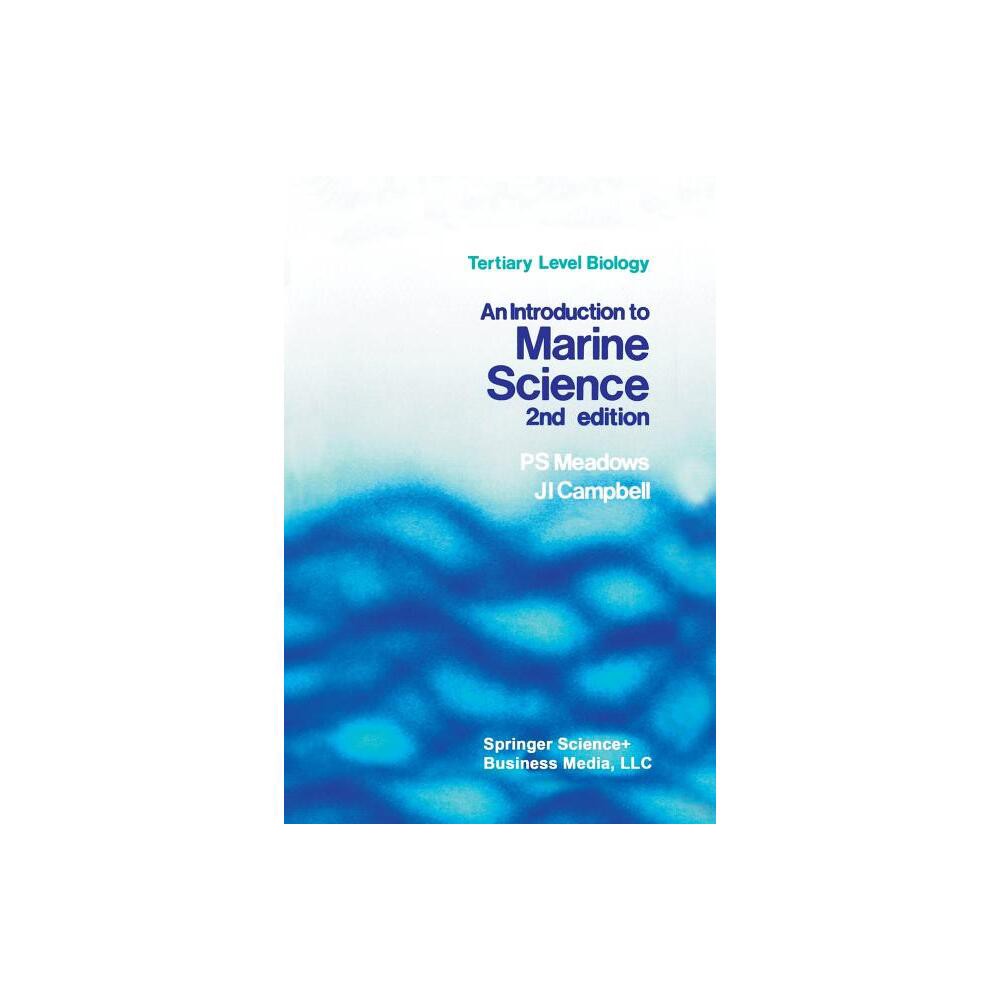 An Introduction to Marine Science - (Tertiary Level Biology) by P S Meadows & J I Campbell (Paperback)