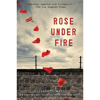 Rose Under Fire - by  Elizabeth Wein (Paperback)