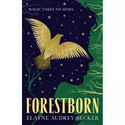 Forestborn - by Elayne Audrey Becker