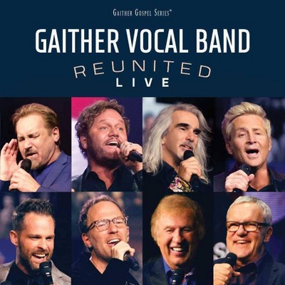 Gaither Vocal Band - Gaither Vocal Band Reunited Live (CD)