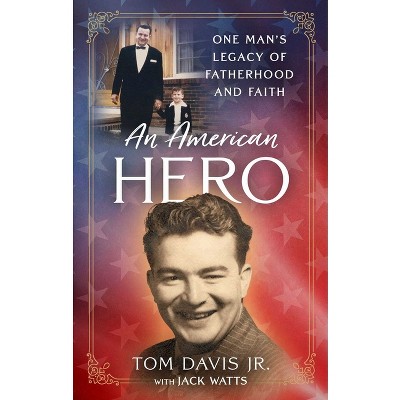 An American Hero - by  Tom Davis Jr (Hardcover)