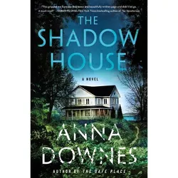 The Shadow House - by  Anna Downes (Hardcover)