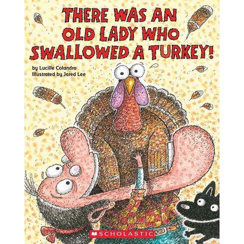 There Was An Old Lady Who Swallowed A Turkey Paperback Lucille Colandro Target