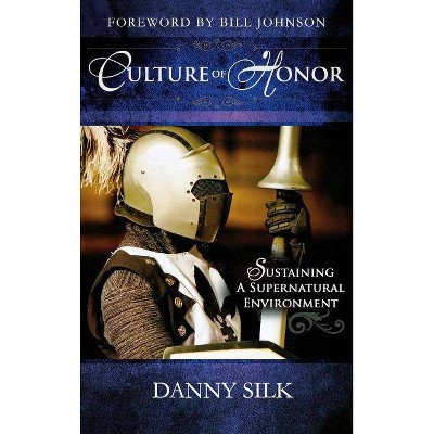 Culture of Honor - by  Danny Silk (Hardcover)