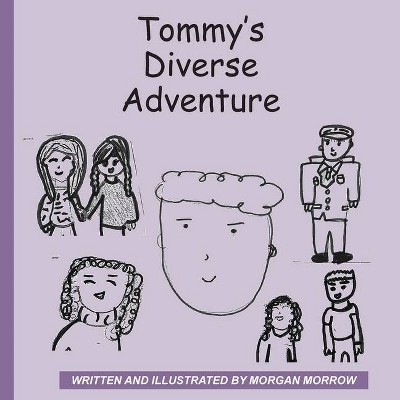 Tommy's Diverse Adventure - by  Morgan J Morrow (Paperback)