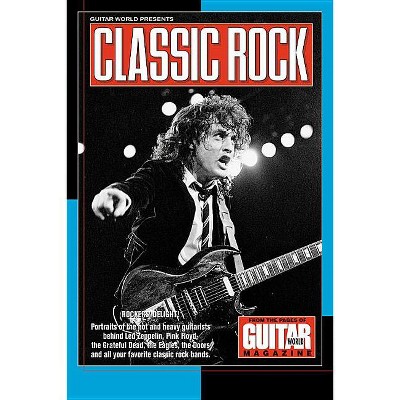 Guitar World Presents Classic Rock - by  Various Authors (Paperback)