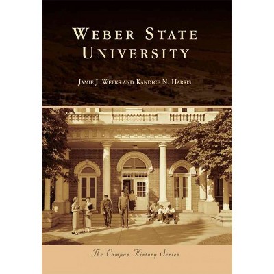 Weber State University 12/15/2016 - by Jamie J. Weeks (Paperback)