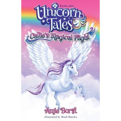 Callie's Magical Flight - (Unicorn Tales) by  Amie Borst (Paperback)