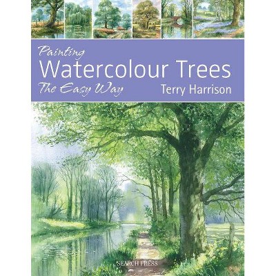 Painting Watercolour Trees the Easy Way - by  Terry Harrison (Paperback)