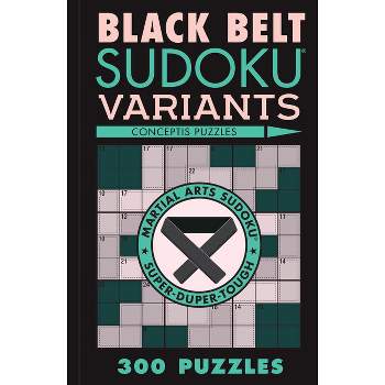Black Belt Sudoku Variants - (Martial Arts Puzzles) by  Conceptis Puzzles (Paperback)