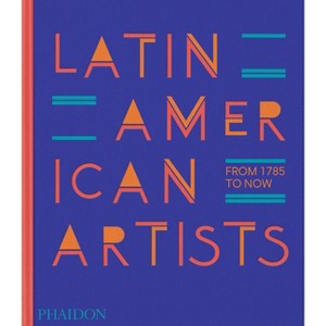 Latin American Artists - by  Phaidon Editors (Hardcover) - 1 of 1