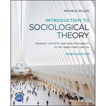 Introduction to Sociological Theory - 3rd Edition by  Michele Dillon (Paperback)