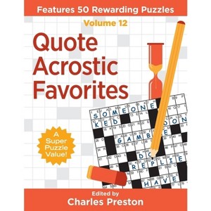 Quote Acrostic Favorites - (Puzzle Books for Fun) by  Charles Preston (Paperback) - 1 of 1