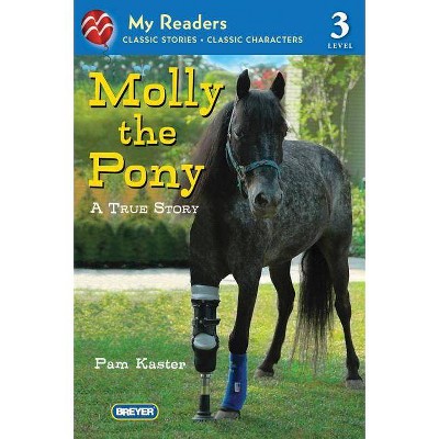 Molly the Pony - (My Readers - Level 3 (Quality)) by  Pam Kaster (Paperback)