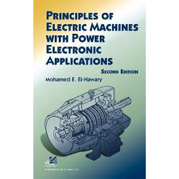 Principles of Electric Machines with Power Electronic Applications - (IEEE Press Power and Energy Systems) 2nd Edition by  Mohamed E El-Hawary