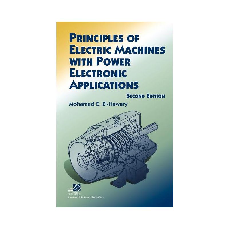 Principles of Electric Machines with Power Electronic Applications - (IEEE Press Power and Energy Systems) 2nd Edition by  Mohamed E El-Hawary, 1 of 2