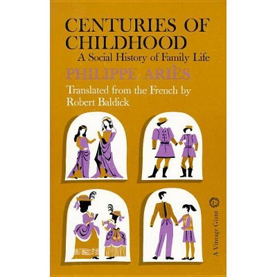 Centuries of Childhood - by  Philippe Aries (Paperback)