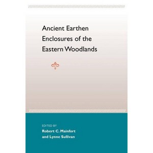 Ancient Earthen Enclosures - (Florida Museum of Natural History: Ripley P. Bullen) by  Robert C Mainfort & Lynne P Sullivan (Paperback) - 1 of 1