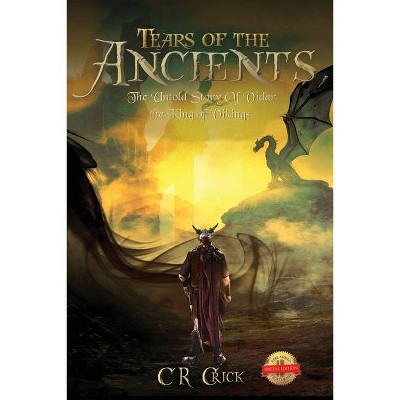 Tears of the Ancients - by  Calvin Crick (Paperback)