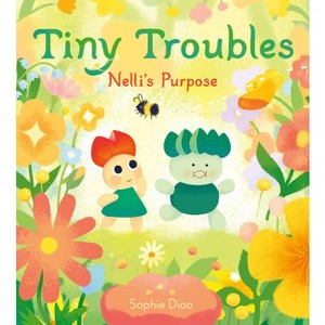 Tiny Troubles: Nelli's Purpose - by  Sophie Diao (Hardcover) - 1 of 1