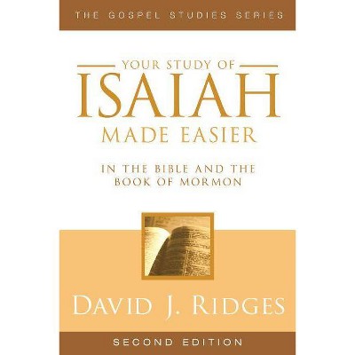 Your Study of Isaiah Made Easier - (Gospel Studies (Cedar Fort)) 2nd Edition by  David J Ridges (Paperback)