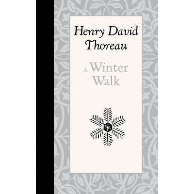 A Winter Walk - (American Roots) by  Henry Thoreau (Hardcover)