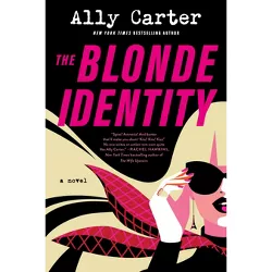 The Blonde Identity - by  Ally Carter (Hardcover)