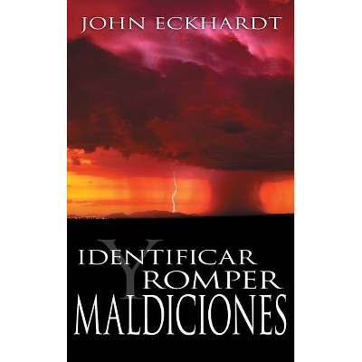 Identificar Y Romper Maldiciones - by  John Eckhardt (Paperback)