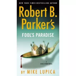 Robert B. Parker's Fool's Paradise - (Jesse Stone Novel) by  Mike Lupica (Paperback)